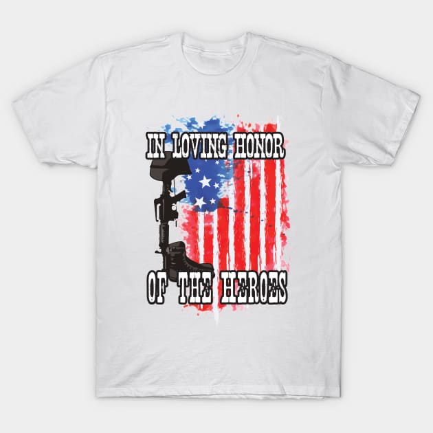 'In Loving Honor of the Heroes' Awesome Navy Army T-Shirt by ourwackyhome